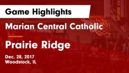 Marian Central Catholic  vs Prairie Ridge Game Highlights - Dec. 28, 2017