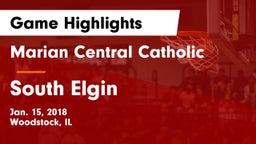 Marian Central Catholic  vs South Elgin  Game Highlights - Jan. 15, 2018