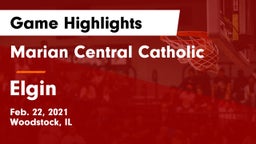 Marian Central Catholic  vs Elgin  Game Highlights - Feb. 22, 2021