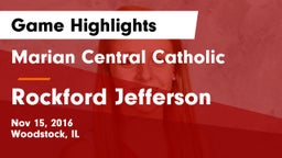 Marian Central Catholic  vs Rockford Jefferson Game Highlights - Nov 15, 2016