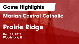 Marian Central Catholic  vs Prairie Ridge  Game Highlights - Dec. 15, 2017