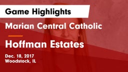 Marian Central Catholic  vs Hoffman Estates  Game Highlights - Dec. 18, 2017