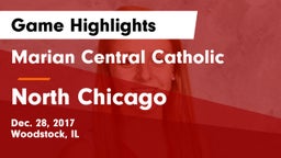 Marian Central Catholic  vs North Chicago Game Highlights - Dec. 28, 2017