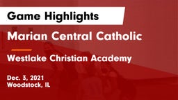 Marian Central Catholic  vs Westlake Christian Academy Game Highlights - Dec. 3, 2021