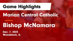 Marian Central Catholic  vs Bishop McNamara  Game Highlights - Dec. 7, 2023