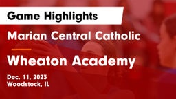 Marian Central Catholic  vs Wheaton Academy  Game Highlights - Dec. 11, 2023