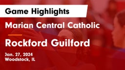 Marian Central Catholic  vs Rockford Guilford Game Highlights - Jan. 27, 2024