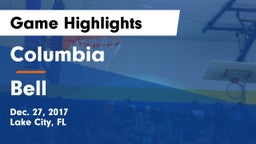 Columbia  vs Bell  Game Highlights - Dec. 27, 2017