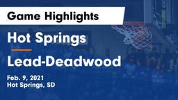 Hot Springs  vs Lead-Deadwood  Game Highlights - Feb. 9, 2021
