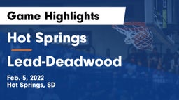 Hot Springs  vs Lead-Deadwood  Game Highlights - Feb. 5, 2022