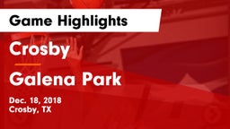 Crosby  vs Galena Park  Game Highlights - Dec. 18, 2018