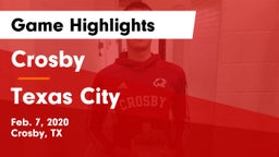 Crosby  vs Texas City  Game Highlights - Feb. 7, 2020