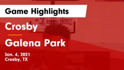 Crosby  vs Galena Park  Game Highlights - Jan. 6, 2021