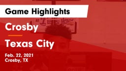 Crosby  vs Texas City  Game Highlights - Feb. 22, 2021