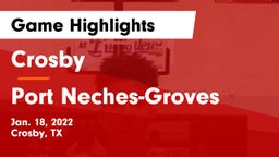 Crosby  vs Port Neches-Groves  Game Highlights - Jan. 18, 2022