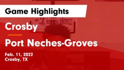 Crosby  vs Port Neches-Groves  Game Highlights - Feb. 11, 2022