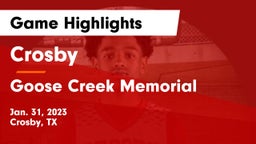 Crosby  vs Goose Creek Memorial  Game Highlights - Jan. 31, 2023