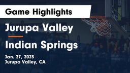 Jurupa Valley  vs Indian Springs  Game Highlights - Jan. 27, 2023