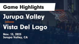 Jurupa Valley  vs Vista Del Lago Game Highlights - Nov. 13, 2023