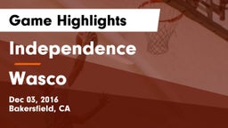 Independence  vs Wasco  Game Highlights - Dec 03, 2016