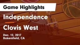 Independence  vs Clovis West  Game Highlights - Dec. 12, 2017