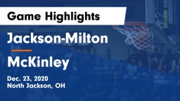 Jackson-Milton  vs McKinley  Game Highlights - Dec. 23, 2020