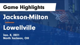 Jackson-Milton  vs Lowellville  Game Highlights - Jan. 8, 2021
