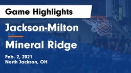 Jackson-Milton  vs Mineral Ridge  Game Highlights - Feb. 2, 2021