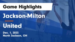 Jackson-Milton  vs United  Game Highlights - Dec. 1, 2023