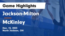 Jackson-Milton  vs McKinley  Game Highlights - Dec. 15, 2023