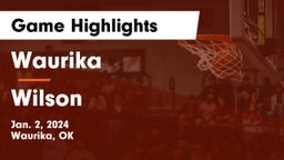 Waurika  vs Wilson  Game Highlights - Jan. 2, 2024