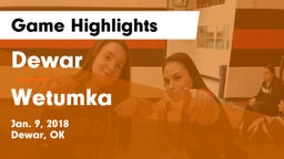 Dewar  vs Wetumka  Game Highlights - Jan. 9, 2018