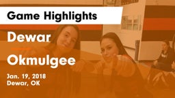 Dewar  vs Okmulgee  Game Highlights - Jan. 19, 2018