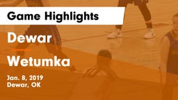 Dewar  vs Wetumka  Game Highlights - Jan. 8, 2019