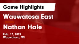 Wauwatosa East  vs Nathan Hale  Game Highlights - Feb. 17, 2023