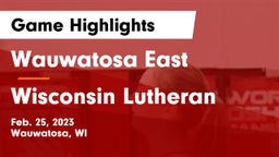 Wauwatosa East  vs Wisconsin Lutheran  Game Highlights - Feb. 25, 2023