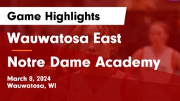Wauwatosa East  vs Notre Dame Academy Game Highlights - March 8, 2024