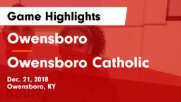 Owensboro  vs Owensboro Catholic  Game Highlights - Dec. 21, 2018