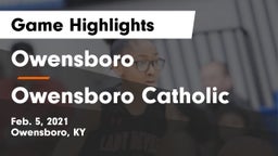 Owensboro  vs Owensboro Catholic  Game Highlights - Feb. 5, 2021