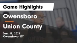 Owensboro  vs Union County  Game Highlights - Jan. 19, 2021