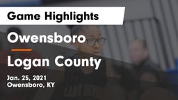 Owensboro  vs Logan County  Game Highlights - Jan. 25, 2021