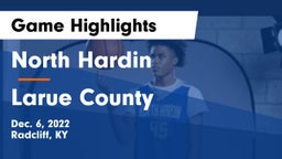 North Hardin  vs Larue County  Game Highlights - Dec. 6, 2022