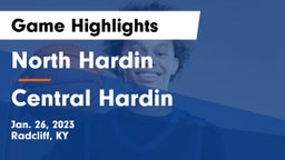 North Hardin  vs Central Hardin  Game Highlights - Jan. 26, 2023
