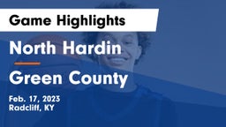 North Hardin  vs Green County  Game Highlights - Feb. 17, 2023