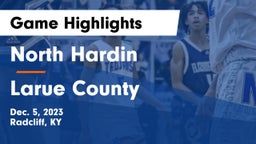 North Hardin  vs Larue County  Game Highlights - Dec. 5, 2023