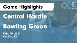 Central Hardin  vs Bowling Green  Game Highlights - Feb. 15, 2022