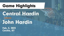 Central Hardin  vs John Hardin  Game Highlights - Feb. 3, 2023