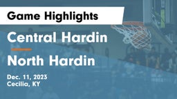 Central Hardin  vs North Hardin  Game Highlights - Dec. 11, 2023