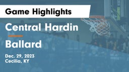 Central Hardin  vs Ballard  Game Highlights - Dec. 29, 2023