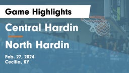 Central Hardin  vs North Hardin  Game Highlights - Feb. 27, 2024